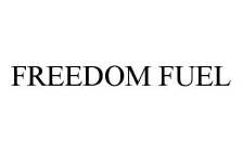 FREEDOM FUEL