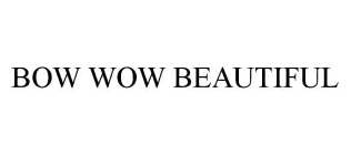 BOW WOW BEAUTIFUL