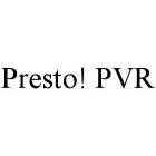 PRESTO! PVR