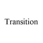 TRANSITION