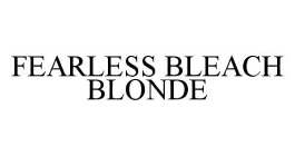 FEARLESS BLEACH BLONDE