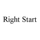 RIGHT START