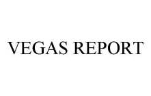 VEGAS REPORT