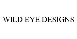 WILD EYE DESIGNS