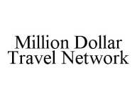 MILLION DOLLAR TRAVEL NETWORK