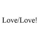 LOVE/LOVE!