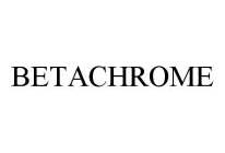 BETACHROME