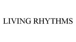 LIVING RHYTHMS