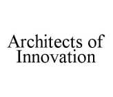 ARCHITECTS OF INNOVATION