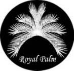 ROYAL PALM