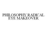 PHILOSOPHY RADICAL EYE MAKEOVER