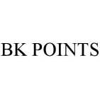 BK POINTS