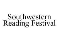 SOUTHWESTERN READING FESTIVAL