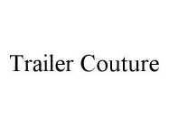 TRAILER COUTURE