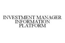 INVESTMENT MANAGER INFORMATION PLATFORM