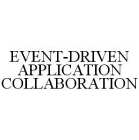 EVENT-DRIVEN APPLICATION COLLABORATION