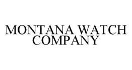 MONTANA WATCH COMPANY