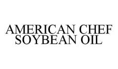 AMERICAN CHEF SOYBEAN OIL