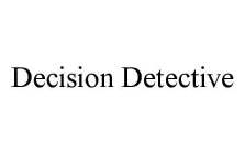 DECISION DETECTIVE