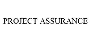 PROJECT ASSURANCE