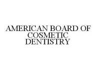 AMERICAN BOARD OF COSMETIC DENTISTRY