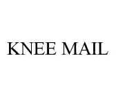 KNEE MAIL