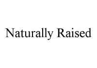 NATURALLY RAISED