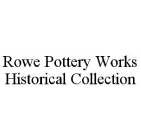 ROWE POTTERY WORKS HISTORICAL COLLECTION