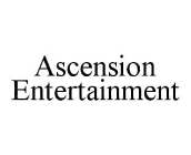 ASCENSION ENTERTAINMENT