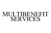 MULTIBENEFIT SERVICES