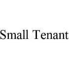 SMALL TENANT