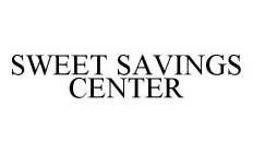 SWEET SAVINGS CENTER