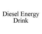 DIESEL ENERGY DRINK