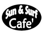 SUN & SURF CAFE'