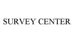 SURVEY CENTER