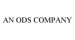 AN ODS COMPANY