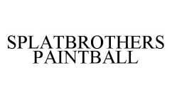 SPLATBROTHERS PAINTBALL