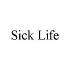 SICK LIFE