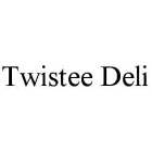 TWISTEE DELI