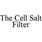 THE CELL SALT FILTER