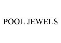 POOL JEWELS