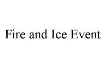 FIRE AND ICE EVENT