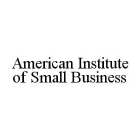 AMERICAN INSTITUTE OF SMALL BUSINESS