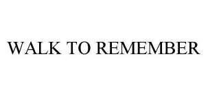 WALK TO REMEMBER