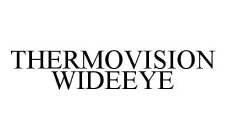 THERMOVISION WIDEEYE
