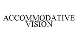 ACCOMMODATIVE VISION