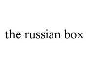 THE RUSSIAN BOX
