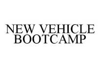 NEW VEHICLE BOOTCAMP