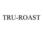 TRU-ROAST