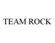 TEAM ROCK